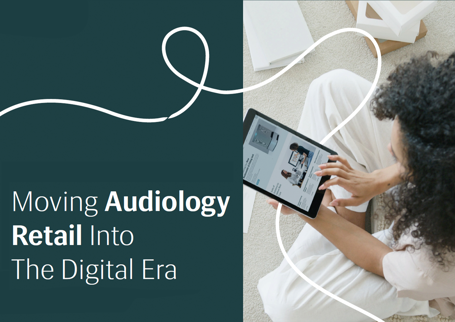 Moving Audiology Retail Into the Digital Era - Image