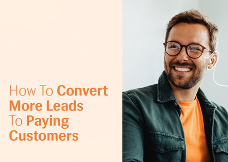 How to Convert More Leads to Paying Customers - Image