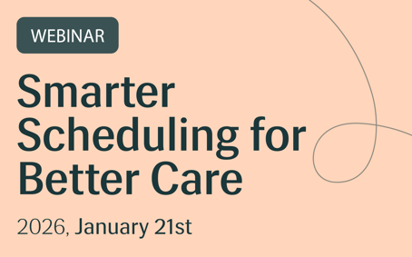 Smarter Scheduling for Better Care and Higher ROI - Image